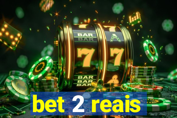 bet 2 reais